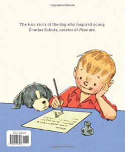 "The True Story of the Dog Who Inspired Young Charles Schulz, Creator of Peanuts" from Sparky & Spike: Charles Schulz and the Wildest, Smartest Dog Ever by Barbara Lowell, Illustrated by Dan Andreasen. 