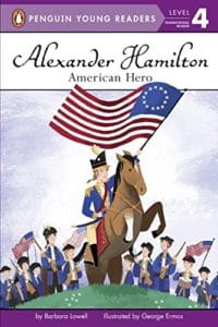 Alexander Hamilton, American Hero by Barbara Lowell, Illustrated by George Ermos