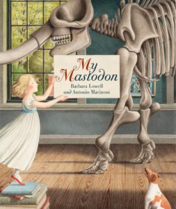 My Mastodon by Barbara Lowell, Illustrated by Antonio Marinoni